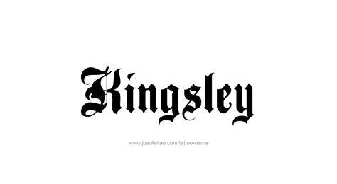 Kingsley Name Tattoo Designs Name Tattoos Name Tattoo Designs Name