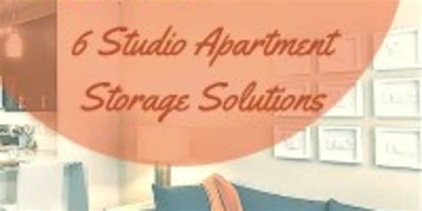 Small Space Living: 6 Studio Apartment Storage Solutions