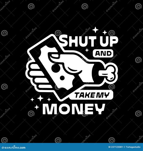 Shut Up and Take My Money stock vector. Illustration of meme - 237123081