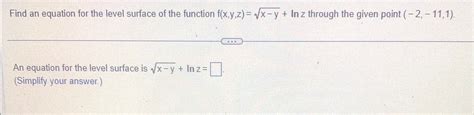 Solved Find An Equation For The Level Surface Of The Chegg