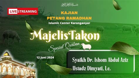 Live Majelis Takon Spesial Qurban Syaikh Dr Ishom Abdul Aziz