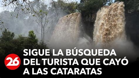 Sigue La B Squeda Del Turista Que Cay A Las Cataratas Videos