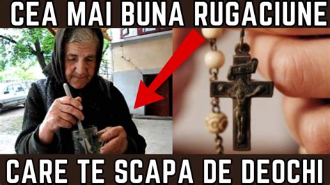 CEA MAI BUNA RUGACIUNE CARE TE SCAPA DE DEOCHI OFERA PROTECTIE