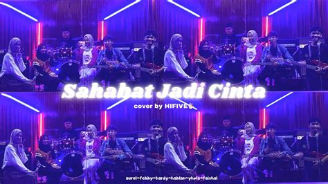 Sahabat Jadi Cinta Zigas Cover By Hifive Kel Xi Mia Sman