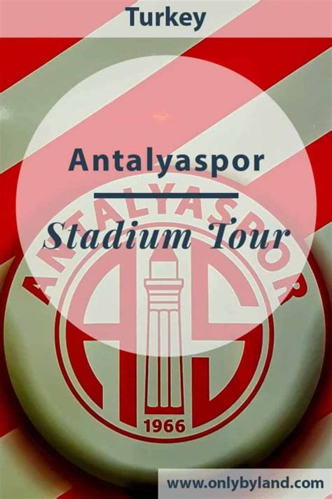 Antalyaspor Stadium Tour - Antalya, Turkey - Only By Land