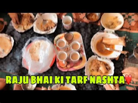 Raju Bhai Ki Tarf Nashta Full Day Vlog Nashta Enjoy