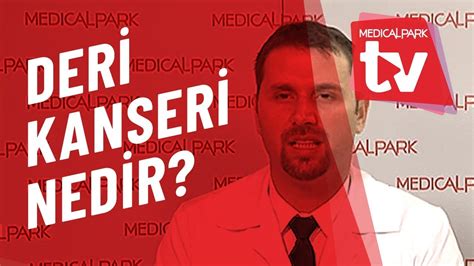 Deri Kanseri Nedir Medical Park Tv Youtube