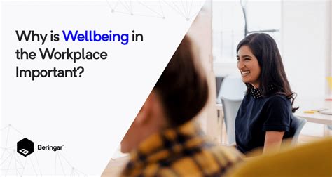 Why Is Wellbeing In The Workplace Important An Overview Beringar