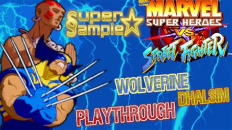 Marvel Super Heroes Vs Street Fighter Wolverine Dhalsim Playthrough