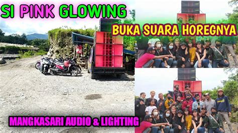 Si Ping Glowing MANGKASARI AUDIO Putar Dj PONG PONG Tampil Di Siman