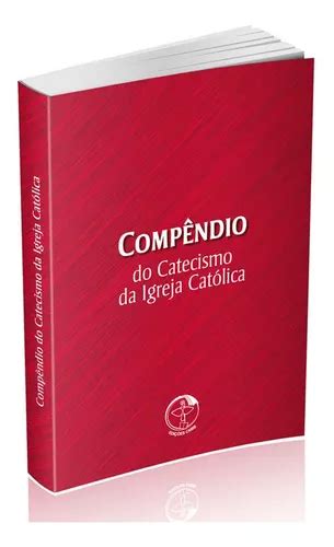 Compendio Do Catecismo Da Igreja Catolica R Em S O Paulo S O