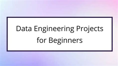 Data Engineering Projects For Beginners You Must Know In 2025