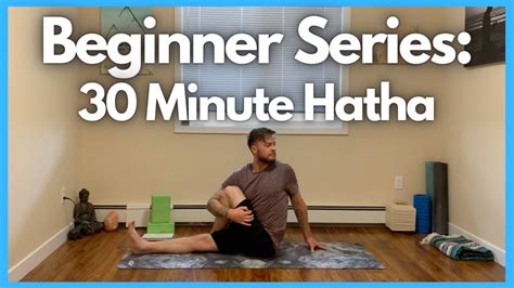 Beginner Series 30 Minute Hatha Yoga For Beginners Youtube