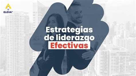 Estrategias De Liderazgo Efectivas Eleva502