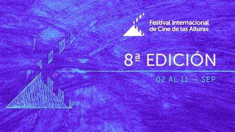 Cerrada 8° Festival Internacional De Cine De Las Alturas Dafo