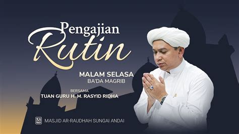 Pengajian Tuan Guru H M Rasyid Ridha Malam Selasa Juni