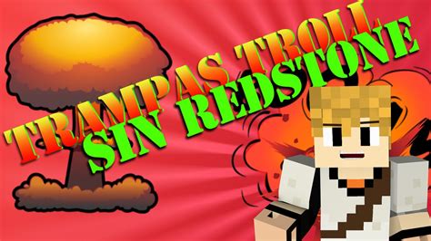 TRAMPAS TROLL SIN REDSTONE MINECRAFT YouTube