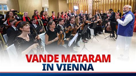 Austrian Artists Perform Vande Mataram As Pm Modi Arrives In Vienna