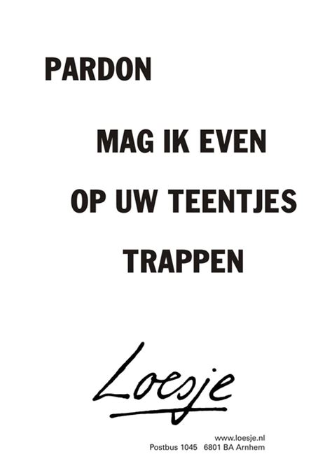 Zeggen Wat Je Denkt Kan Ook Iets Aardigs Zijn Loesje