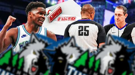 Timberwolves Anthony Edwards Fined For Excessive Criticism Of