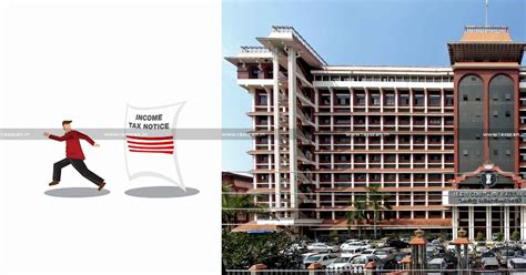 Kerala Hc Quashes Notice Us 148 A B Of Income Tax Act As No