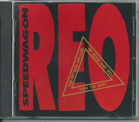 REO Speedwagon The Second Decade Of Rock And Roll 1981 To 1991 2009