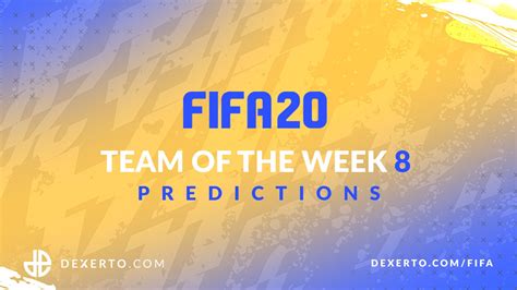 Fifa 20 Totw 8 Predictions Fut Team Of The Week Dexerto