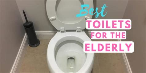 Best Toilet For Elderly Including Raised Toilet Seats And Handrails