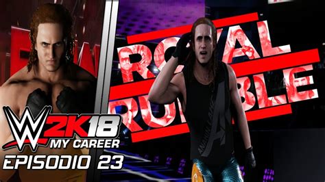 Wwe K My Career The Royal Rumble Episodio Youtube