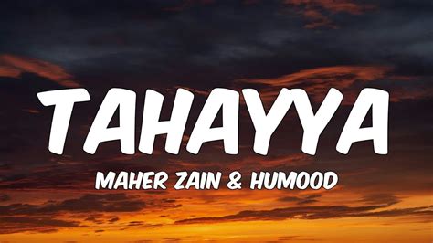 Maher Zain Humood Tahayya Lyrics ماهر زين و حمود الخضر تهيا