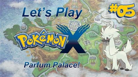 Let S Play Pokemon X Episode Parfum Palace Youtube