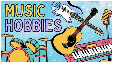 MUSIC HOBBIES Musical Instruments Activities Hobby Ideas For Music