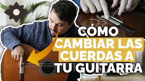 COMO Cambiar Las Cuerdas De Tu Guitarra Flamenca Paso A Paso YouTube