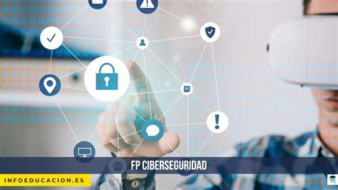 FP Ciberseguridad 2 Nuevos Grados Superiores