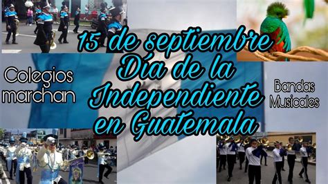 As Se Celebra La Independencia En Guatemala De Septiembre D A De