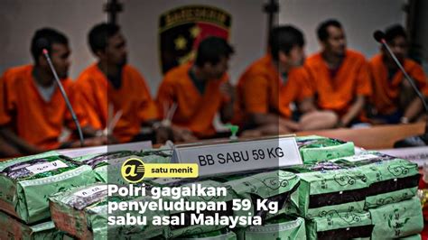 Polri Gagalkan Penyeludupan 59 Kg Sabu Asal Malaysia YouTube