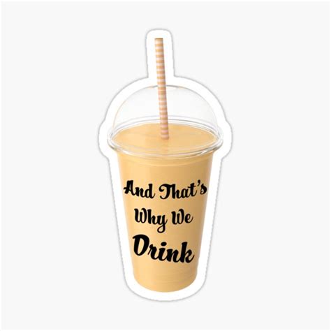 And Thats Why We Drink Milkshake Sticker For Sale By Msawyer