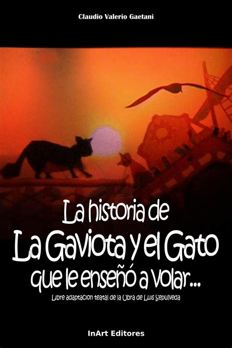 La historia de la Gaviota y el Gato que le enseñó a volar by Claudio