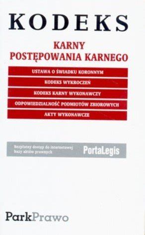 Kodeks Karny Postępowania Karnego Karny Wykonawczy Opracowanie