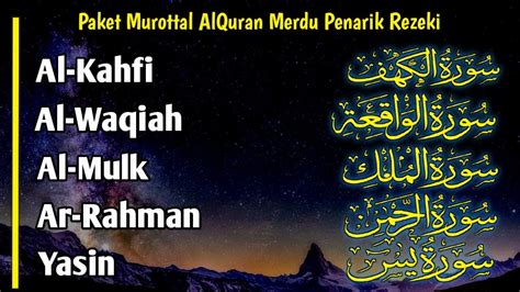 Alunan Syahdu Surah Al Kahfi Al Waqiah Al Mulk Ar Rahman Yasin