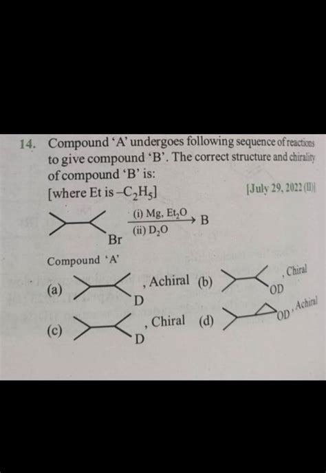 Compound A Undergoes Following Sequence Of Reactions To Give Compou