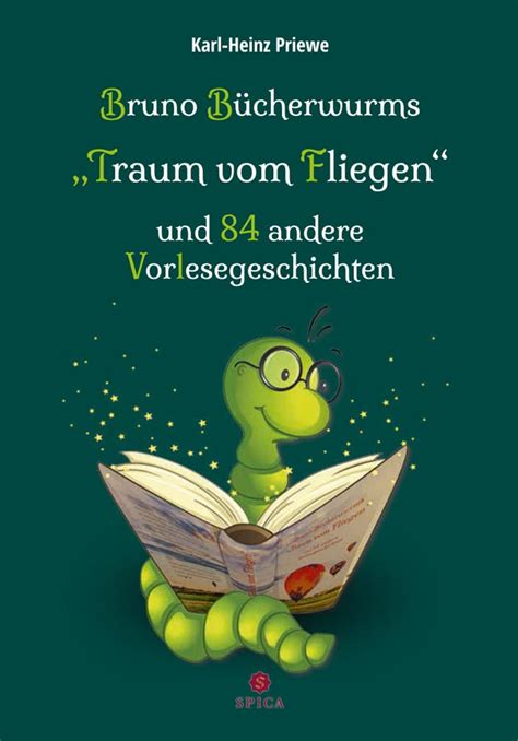 Bruno Bücherwurms Traum vom Fliegen Spica Verlag