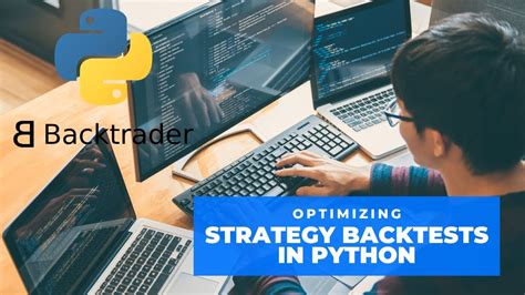 Optimizing Strategy Backtesting In Python With Backtrader Youtube