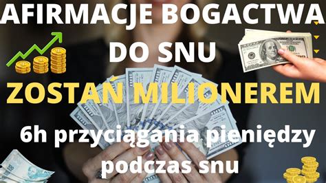 Afirmacje bogactwa do snu 6h przyciągania pieniędzy Jak stać się