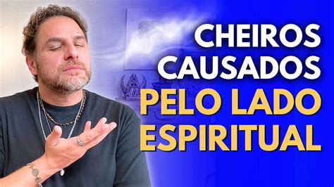 Significado Dos Cheiros Causados Pela Espiritualidade Daniel Atalla