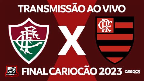 Fluminense X Flamengo Transmiss O Ao Vivo Final Campeonato Carioca