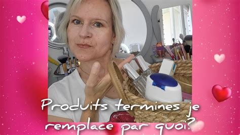 Mes Produits Termines Je Remplace Par Quoi YouTube