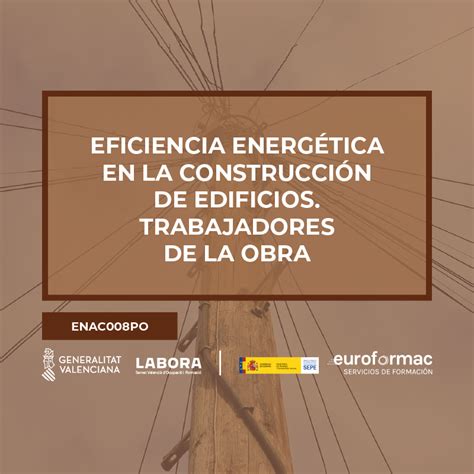 Curso gratuito ENAC008PO EFICIENCIA ENERGÉTICA EN LA CONSTRUCCIÓN DE