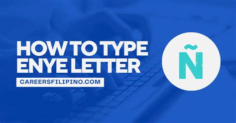 Enye Letter (Ñ) - Small, Capital and Copy Paste - Careers Filipino