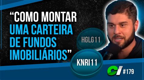 Como Montar Uma Carteira De Fundos ImobiliÁrios E Knri11 Hglg11 E